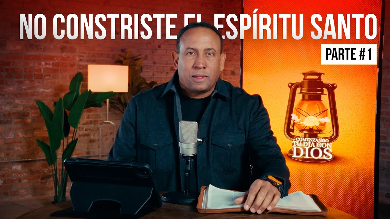 No Constriste El Espíritu Santo | Comenzando Tu Día | Parte 1 | Juan Carlos Harrigan