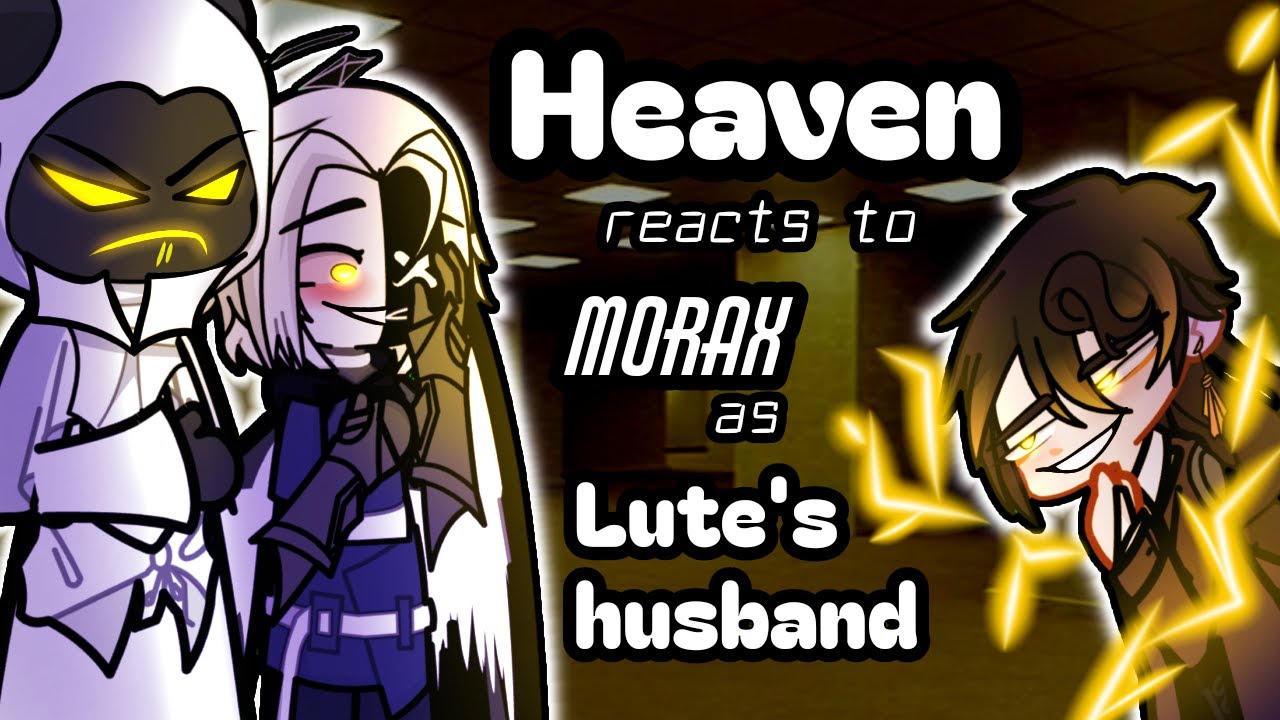 Hazbin Hotel Heaven reacts to Morax / Zhongli as Lute husband 🛎️Gacha 2 Hazbin Hotel Prime reacts to