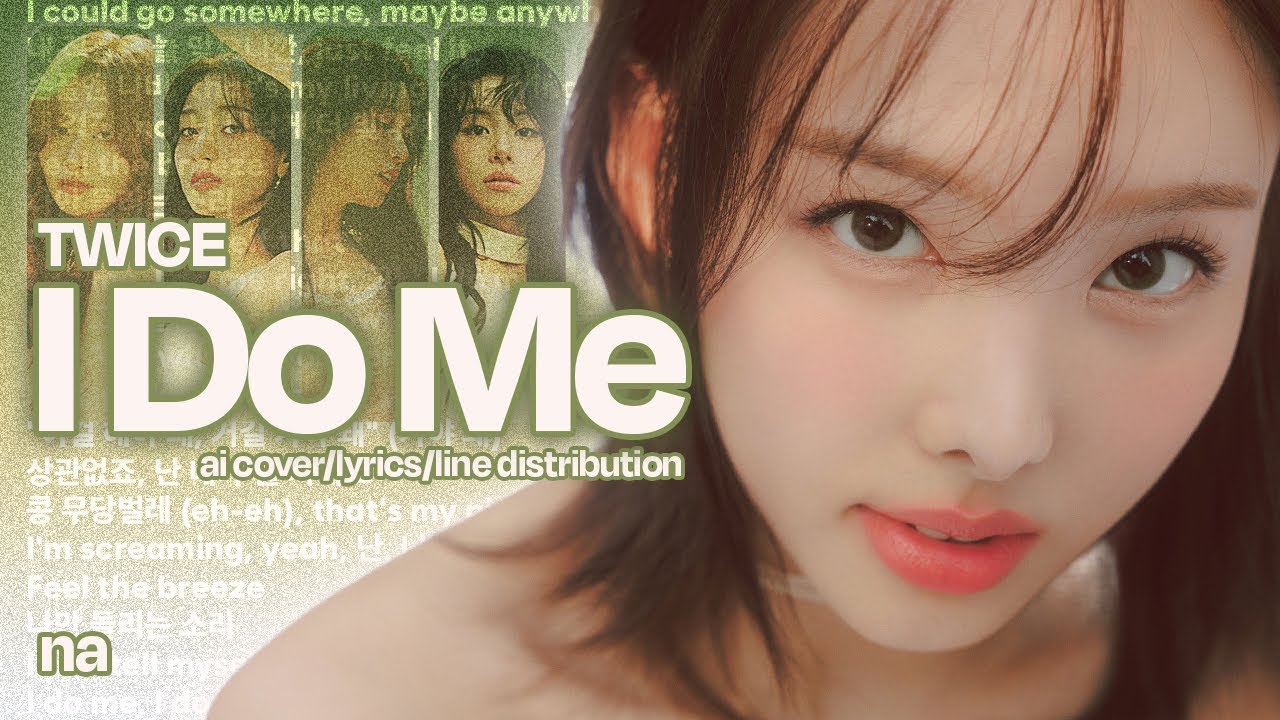 TWICE(트와이스) - I Do Me | AI Cover/Lyrics(Han/Rom)/Line Distribution by na(나)