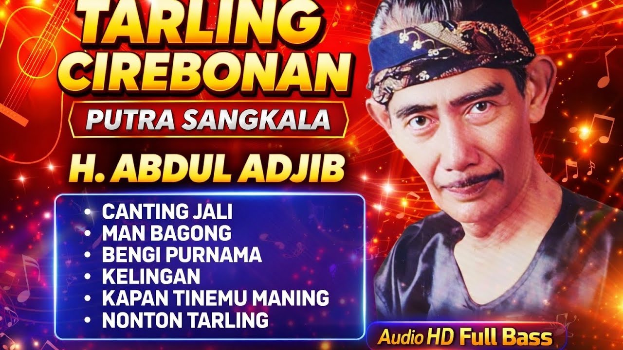 🎤 H. ABDUL ADJIB – Canting Jali | Album Tarling Cirebonan Hits | Audio Jernih Full Bass