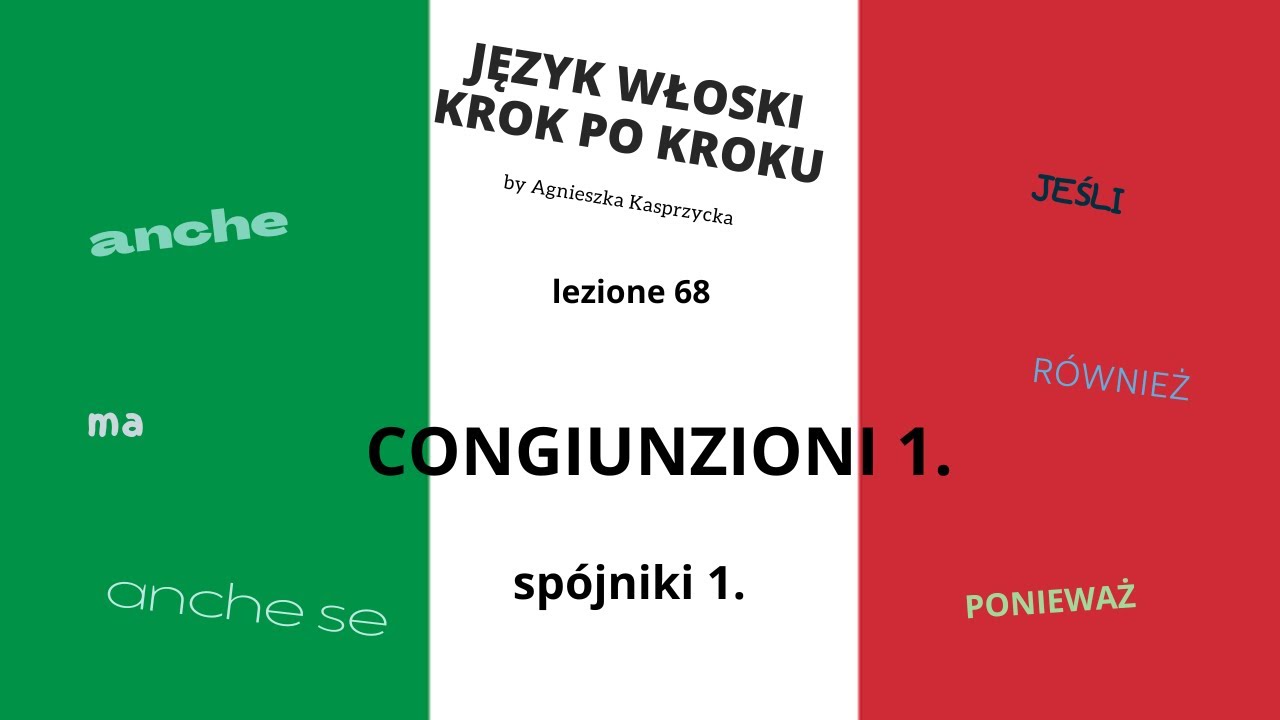 CONGIUNZIONI 1.  spójniki JĘZYK WŁOSKI KROK PO KROKU @LALALINGUA  lezione 68