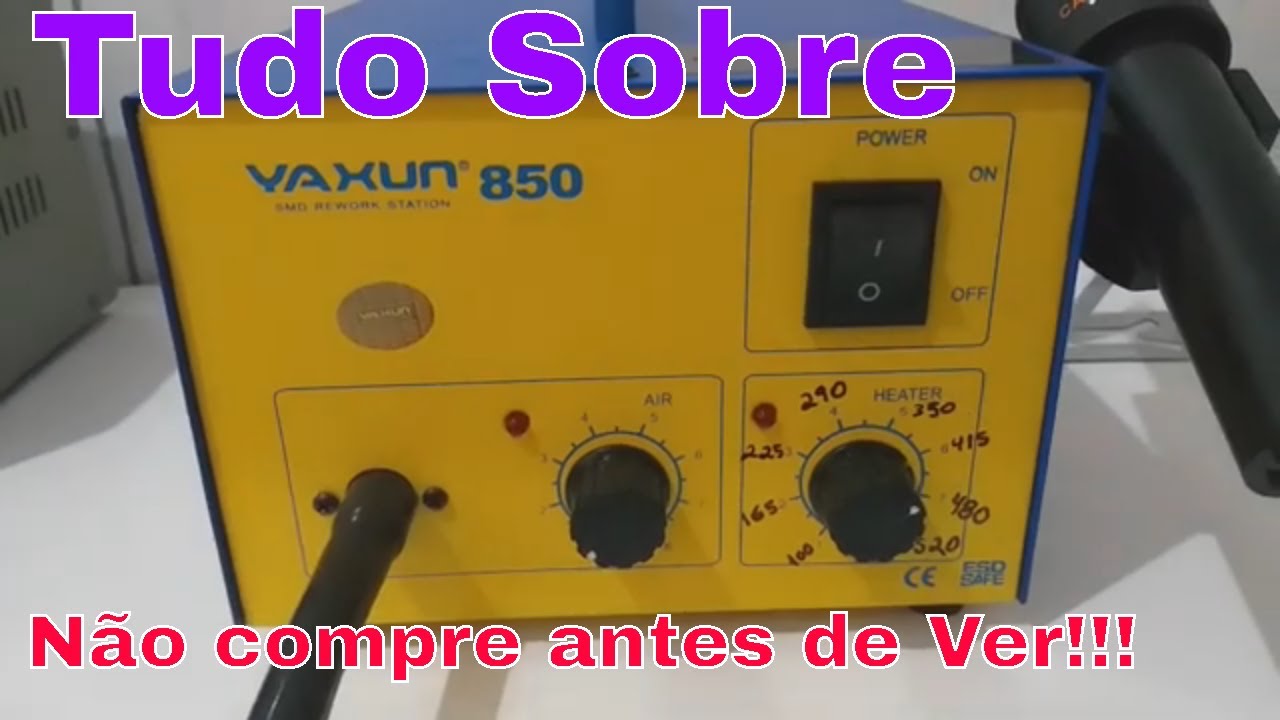 Não Compre Estação de Ar Quente Yaxun 850 sem ver este video (Tudo sobre estação de Retrabalho)