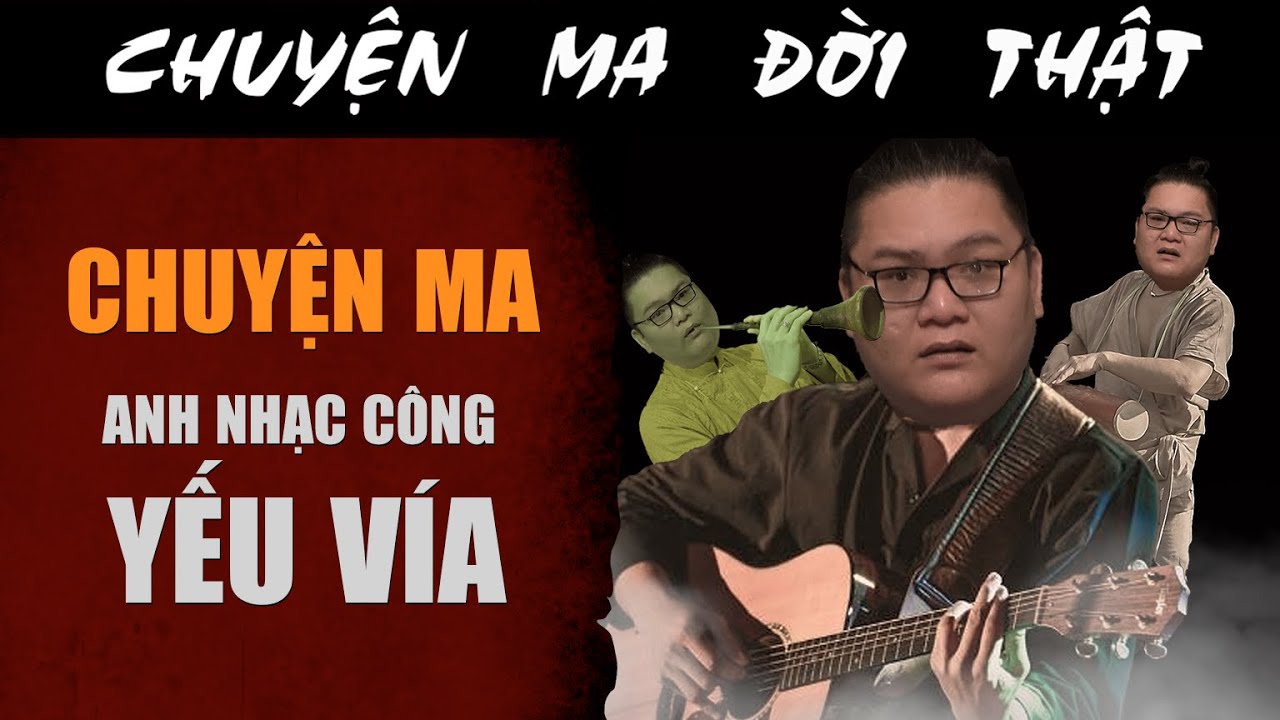 [TẬP 2130] Chuyện Ma Có Thật : CHUYỆN MA ANH NHẠC CÔNG YẾU VÍA
