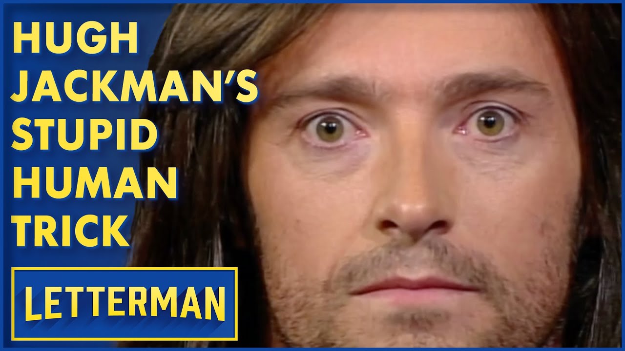 Hugh Jackman's Dizzying Stupid Human Trick | Letterman
