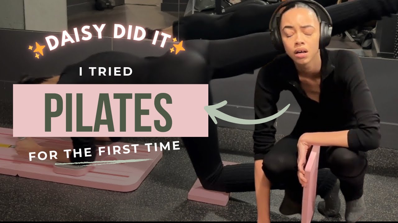 Daisy Did It | I Tried Pilates for the First Time!