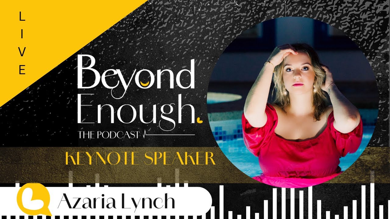 Beyond Enough Summer Summit LIVE - KEYNOTE - Azaria Lynch