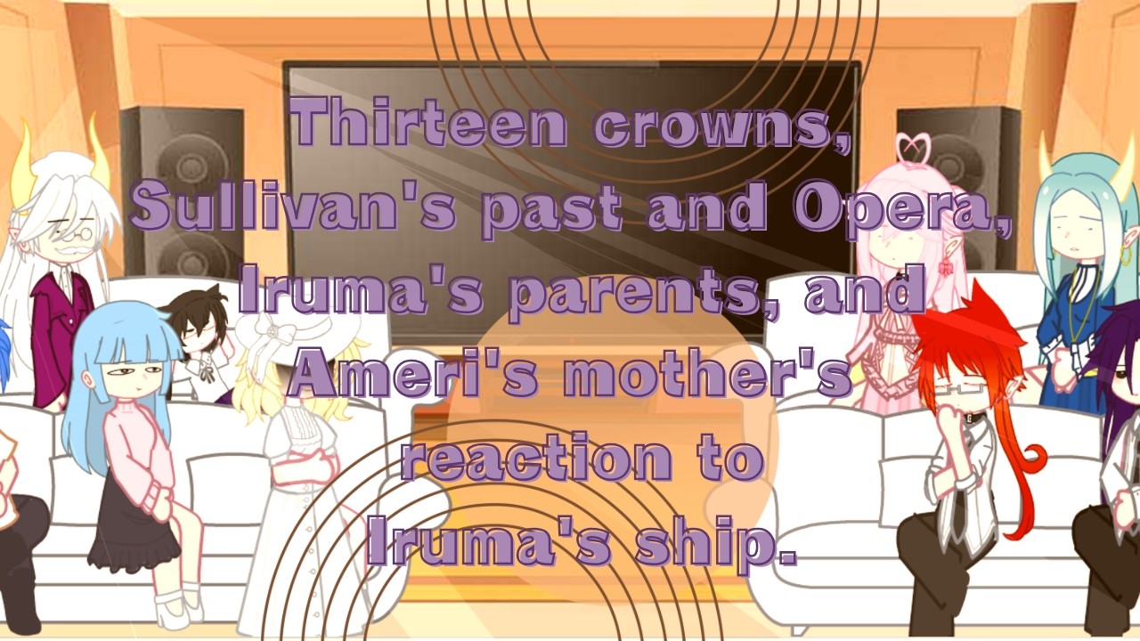 [2X][Mairimashita! Iruma-kun]Thirteen Crowns Reaction To AllIruma 1