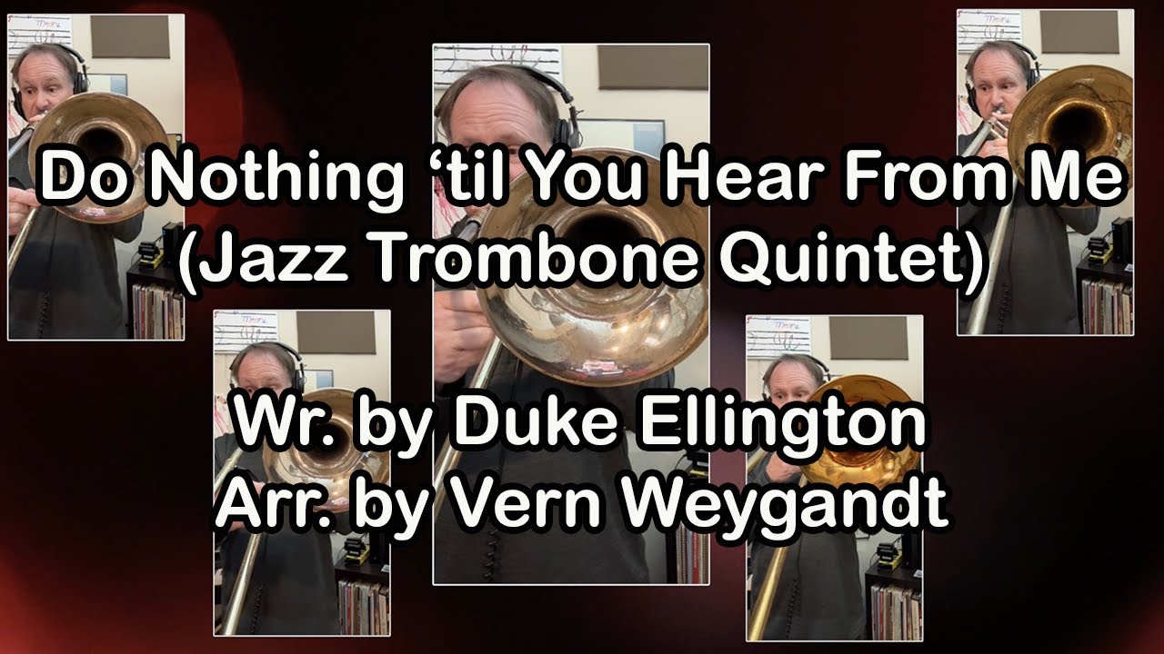 Do Nothing til You Hear From Me Jazz Trombone Quintet