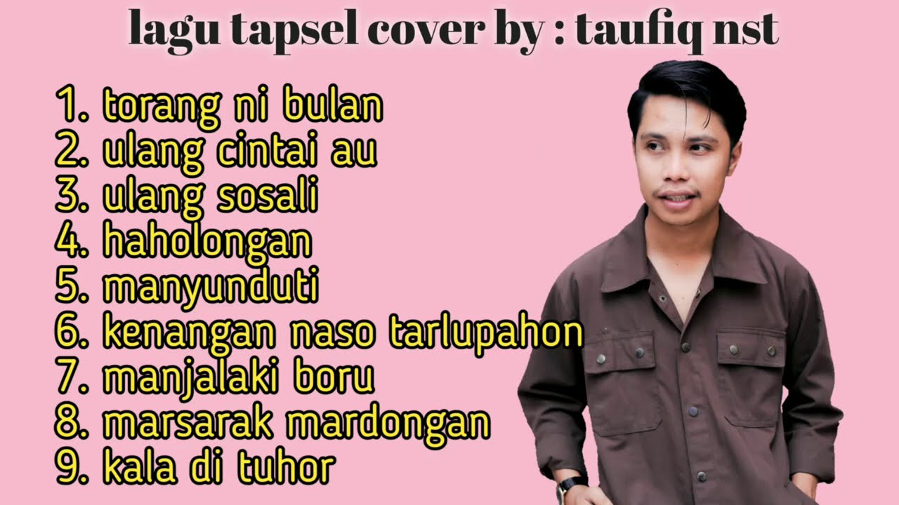 Kumpulan lagu tapsel cover by : taufiq nst 2021