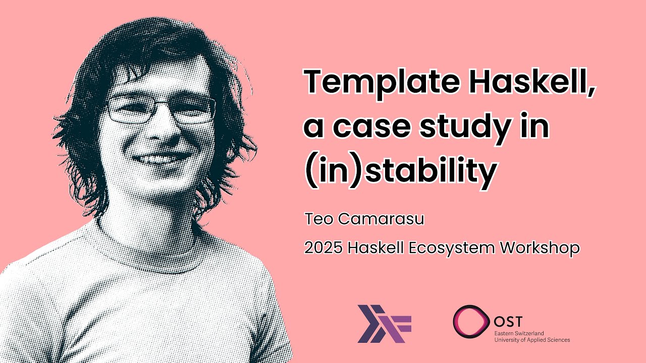 Teo Camarasu - Template Haskell, a case study in (in)stability