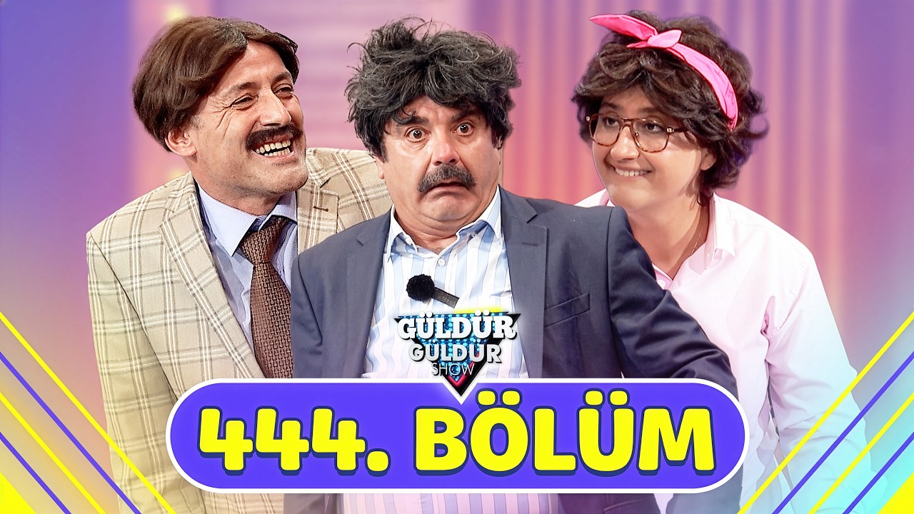 G&uuml;ld&uuml;r G&uuml;ld&uuml;r Show 444. B&ouml;l&uuml;m