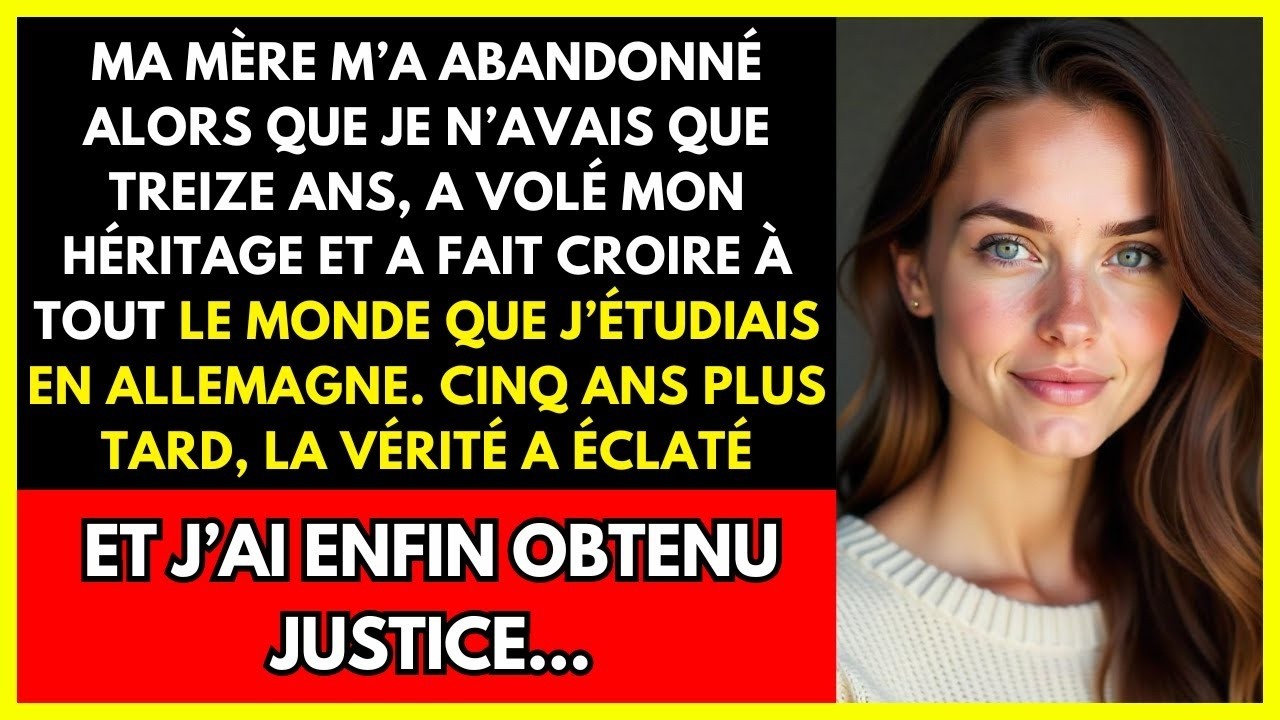 MA MÈRE M’A ABANDONNÉ ALORS QUE JE N’AVAIS QUE TREIZE ANS, A VOLÉ MON HÉRITAGE ET A FAIT CROIRE À