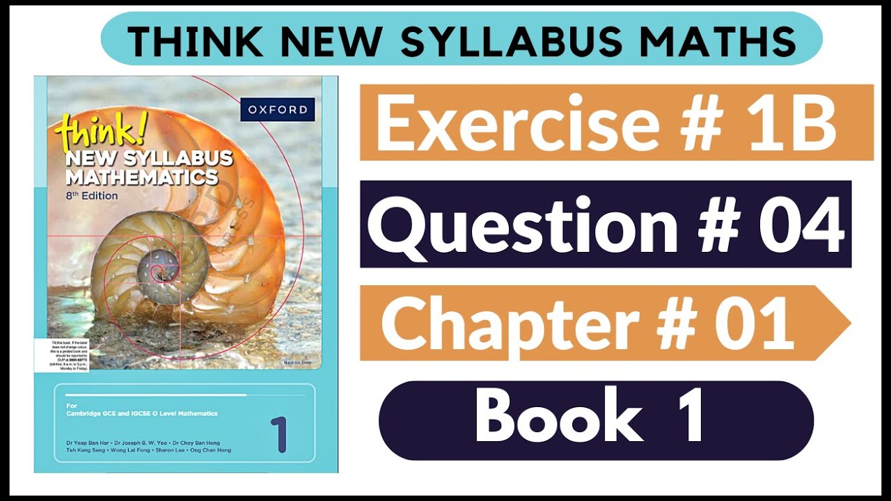 Exercise 1B Question no 04 Oxford Think New Syllabus Mathematics 8th Edition Solutions | Book 1 | D1