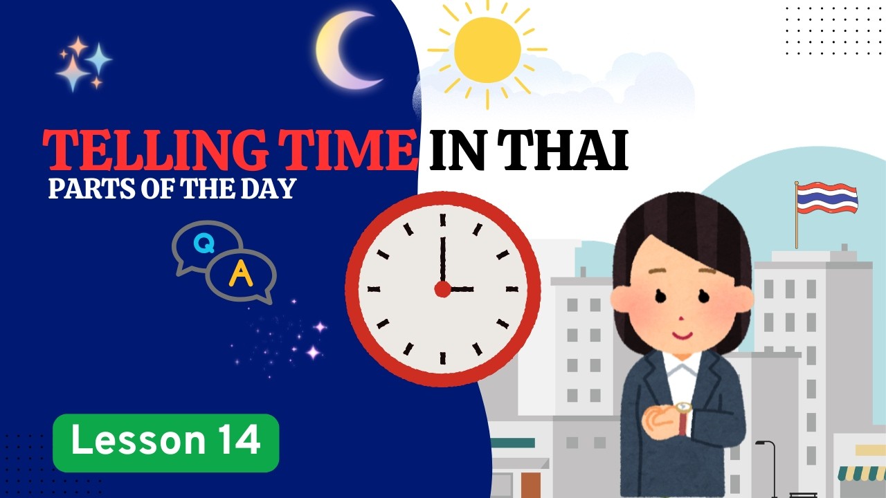 Telling Time in Thai Made Easy, Parts of the Day & “How Many” Questions | Thai Language Lesson