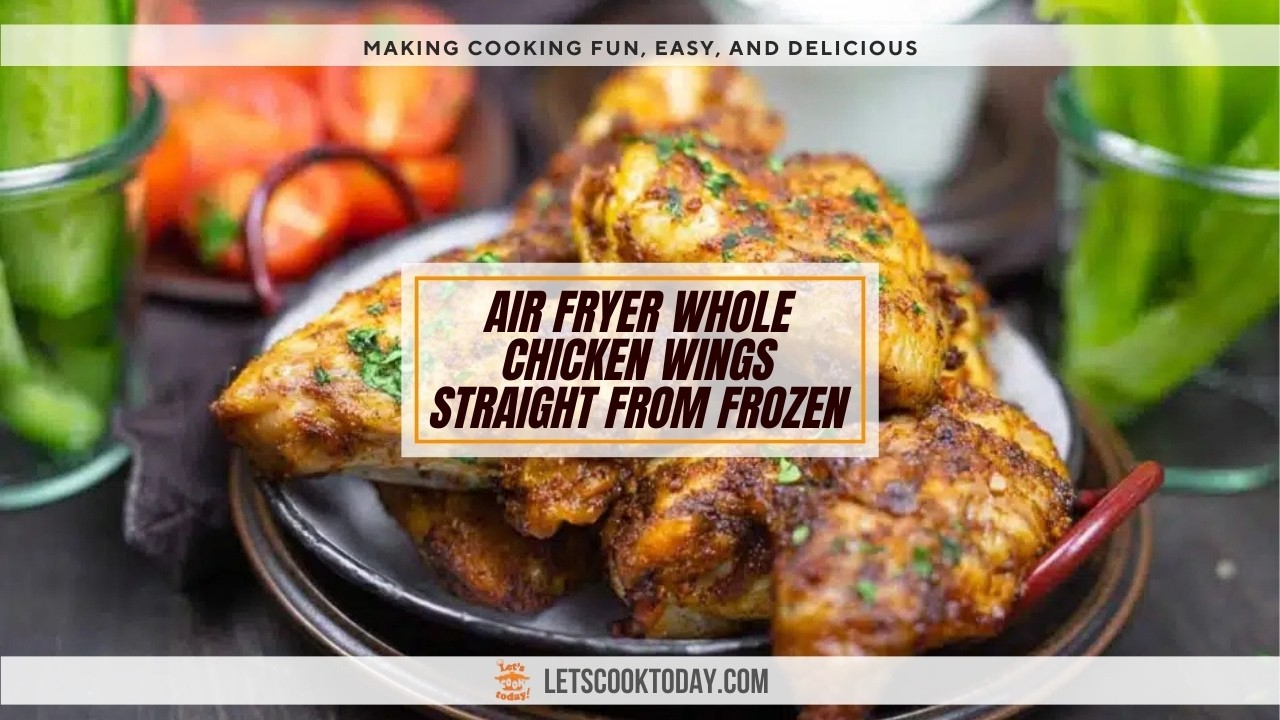 Air Fryer Whole Chicken Wings Straight from Frozen