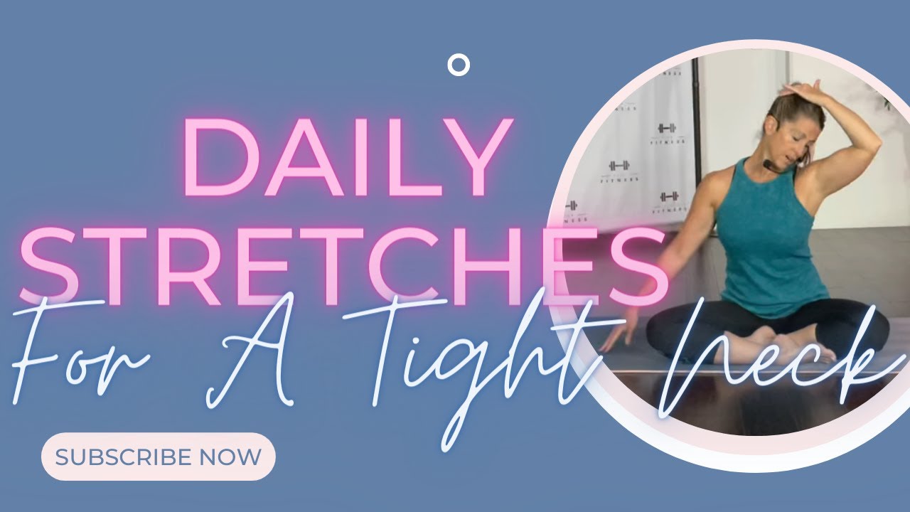 Daily Neck Stretches for Tight & Sore Necks