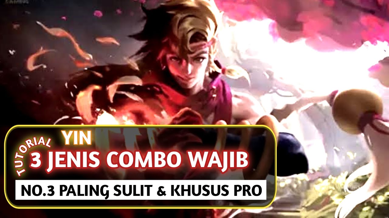 Yin 3 Jenis Combo Skil, Combo No 3  Paling Sulit Khusus Pro | Build Tersakit Yin 2022 | Tutorial Yin