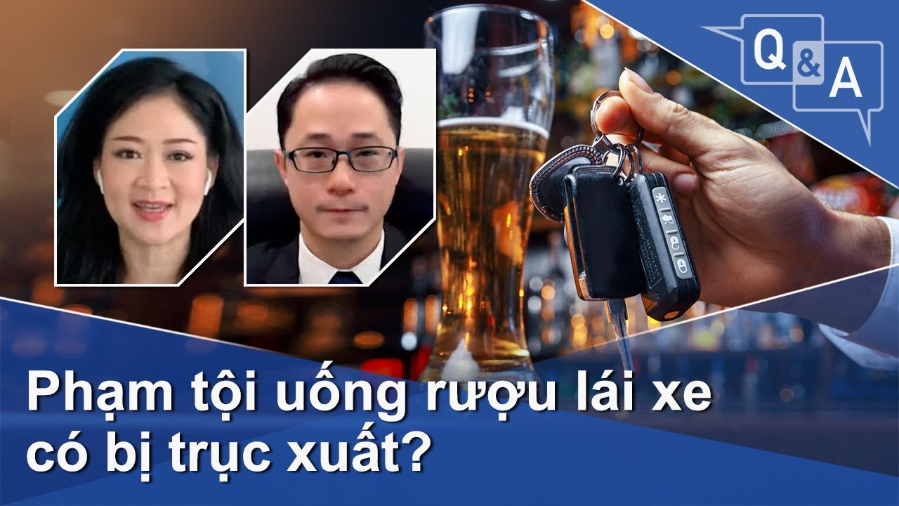 Phạm tội uống rượu lái xe có bị trục xuất? | VOA