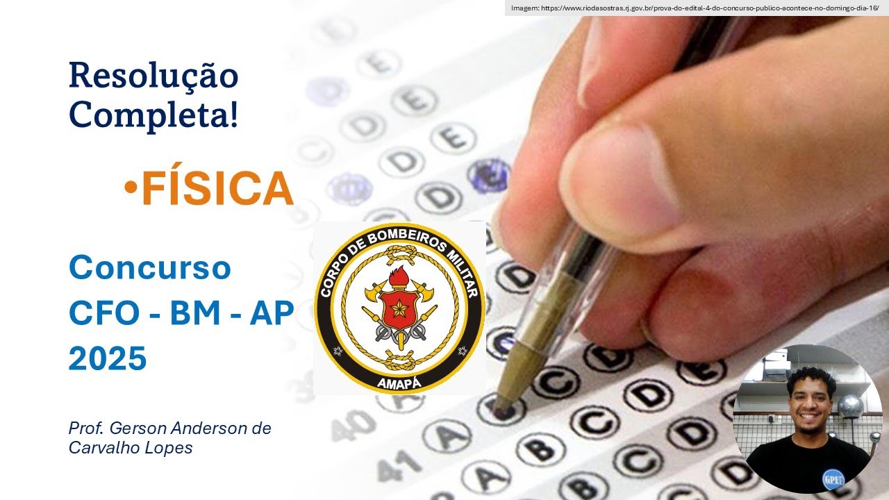 Resolução completa - Física. Concurso CFO BM - AP 2025