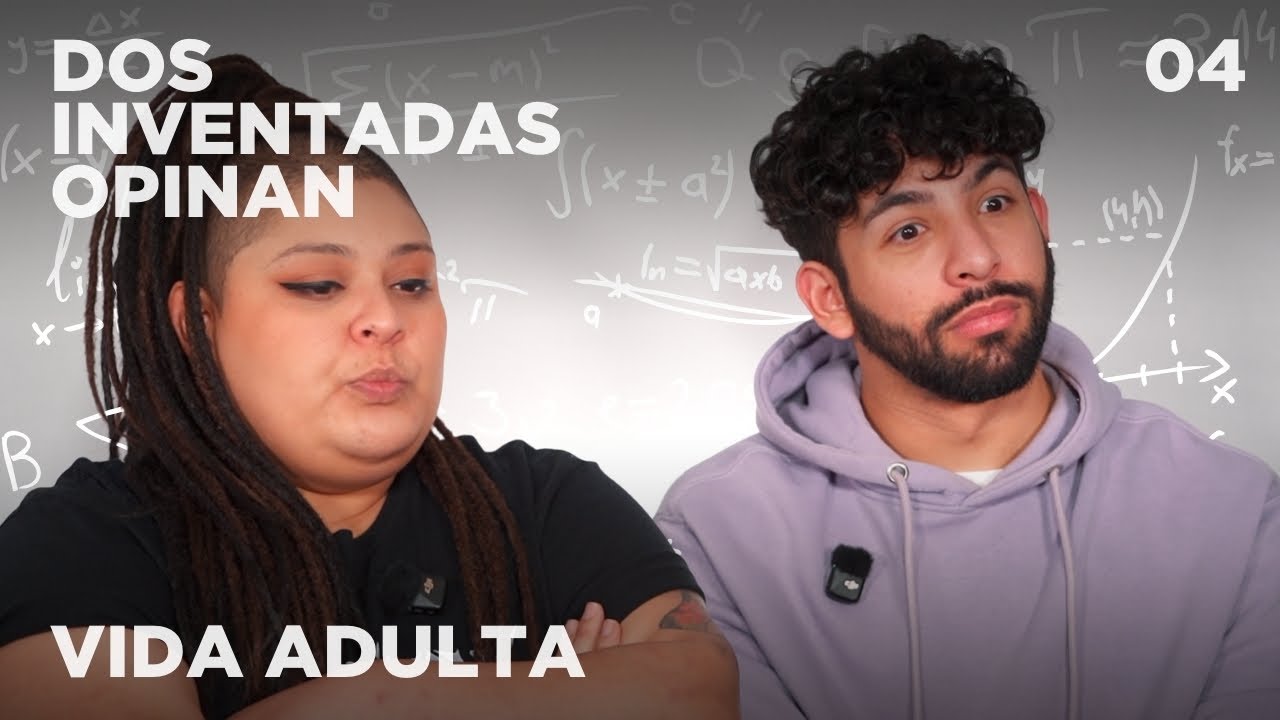 VIDA ADULTA 💼 CON  @Alexis3XL  & @LuisCarlosGarza | DOS INVENTADAS OPINAN: EL PODCAST 🗯️