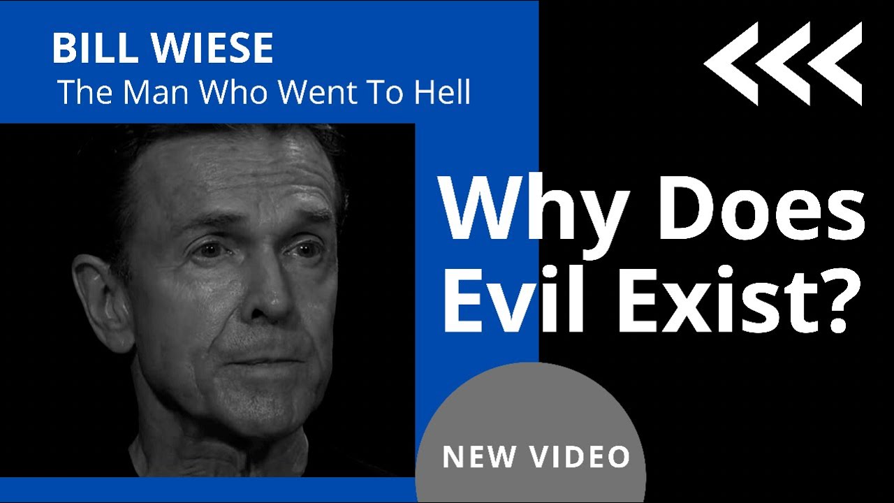 Why Does Evil Exist? - Bill Wiese, 