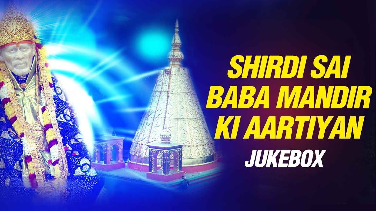 13 Sai Baba Mandir Ki Aarti and - Day Aarti Prayers of Shirdi Sai Baba Mandir - sai aashirwad
