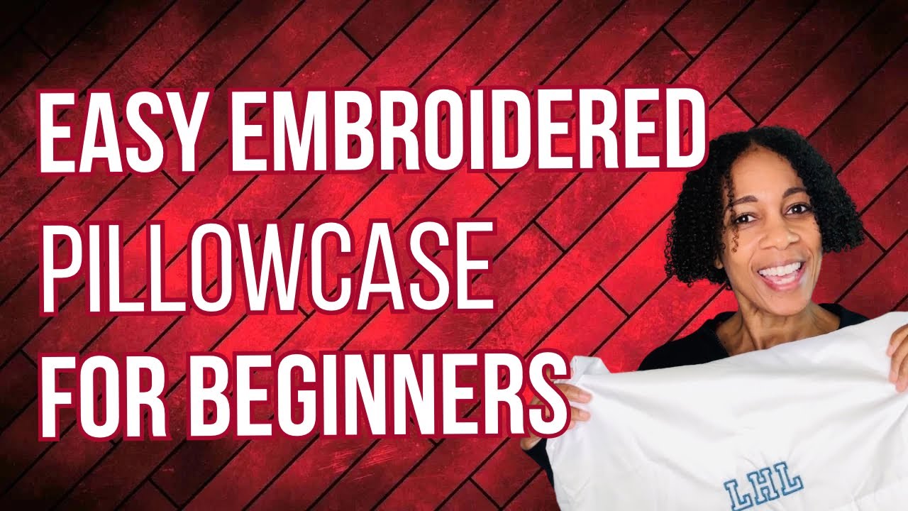 Learn to Embroider Beautiful Monogram Pillowcases