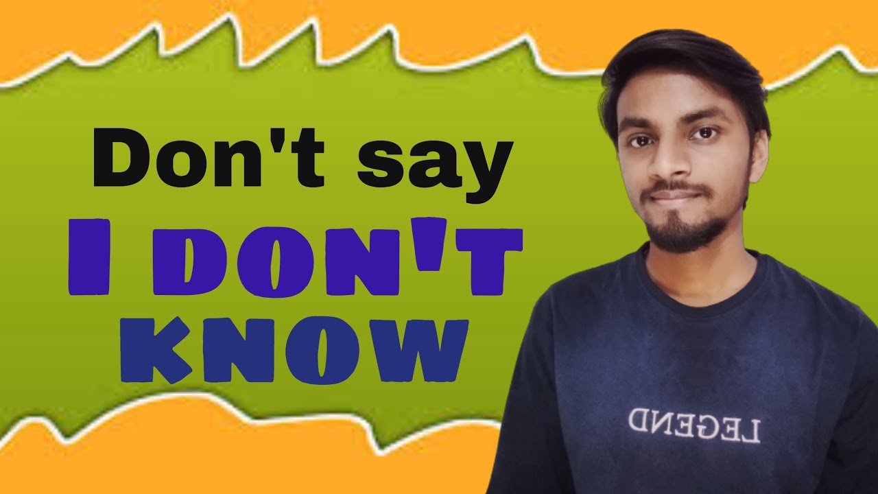Alternatives to the phrase ''I don't know''