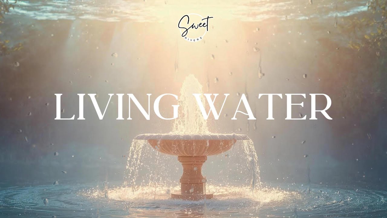 Rivers of Living Water | 1 Hour Scripture Worship for Refreshment