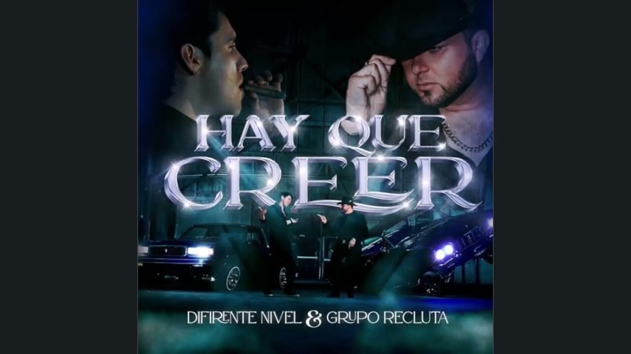Diferente Nivel - Hay Que Creer Ft Grupo Recluta (2025)