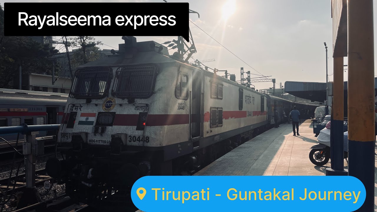 12793 Rayalseema express journey | Tirupati - Guntakal Junction | LGD WAP7 30448 | #indianrailways 