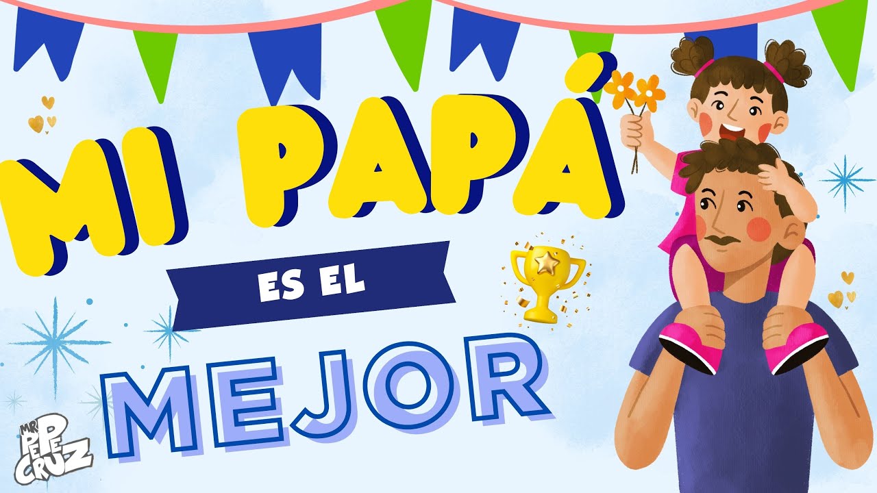 MI PAPA ES EL MEJOR | CANCIÓN PARA EL DIA DEL PADRE