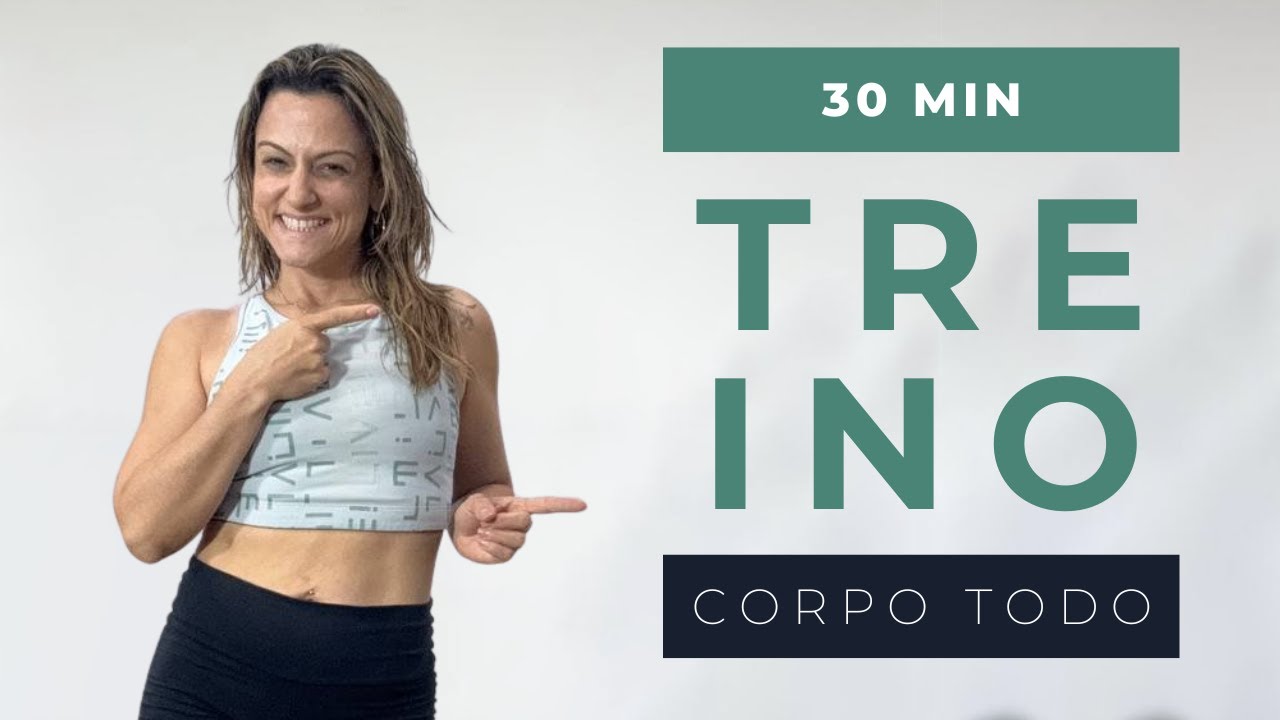 TREINO COMPLETO EM CASA | CORPO TODO | 30 Min