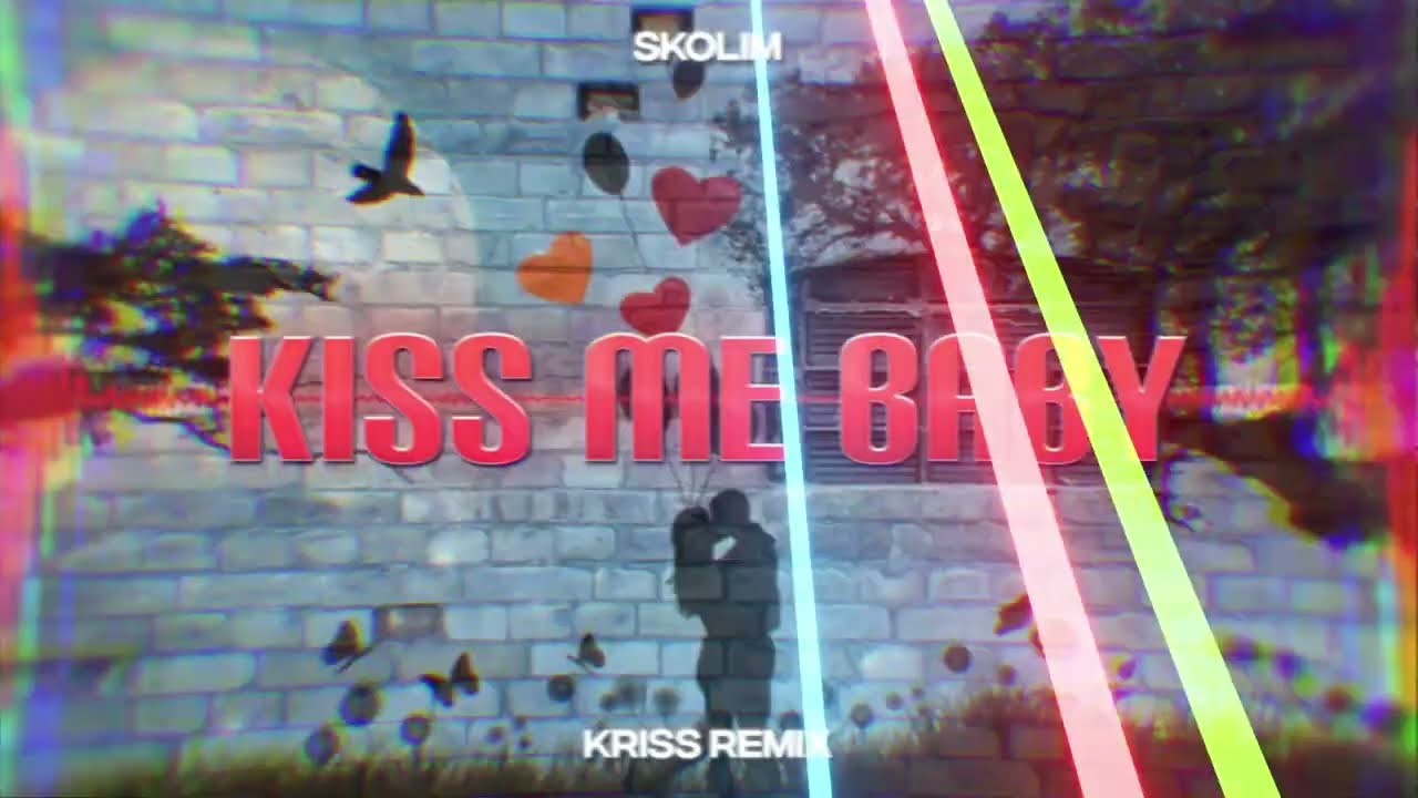 Skolim - Kiss me Baby (Kriss Remix)