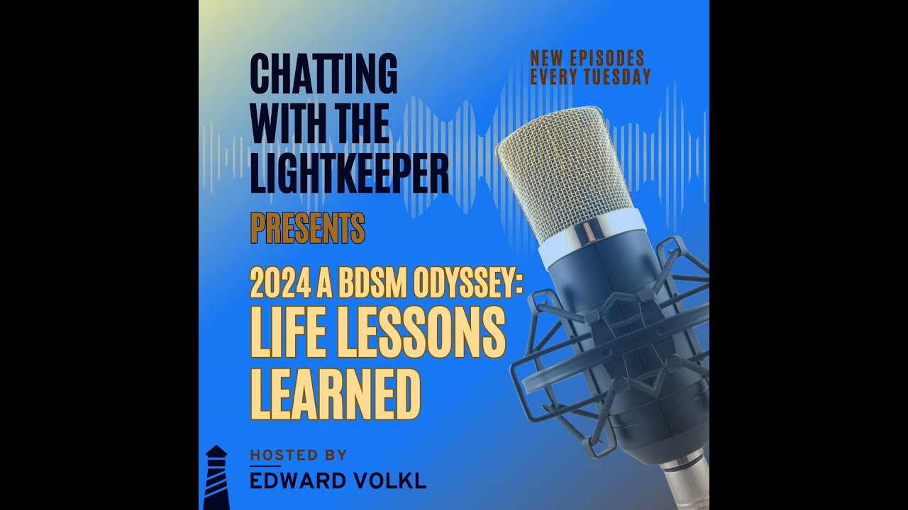 S. 3 Episode Forty: 2024, A BDSM Odyssey &ndash; Life Lessons Learned