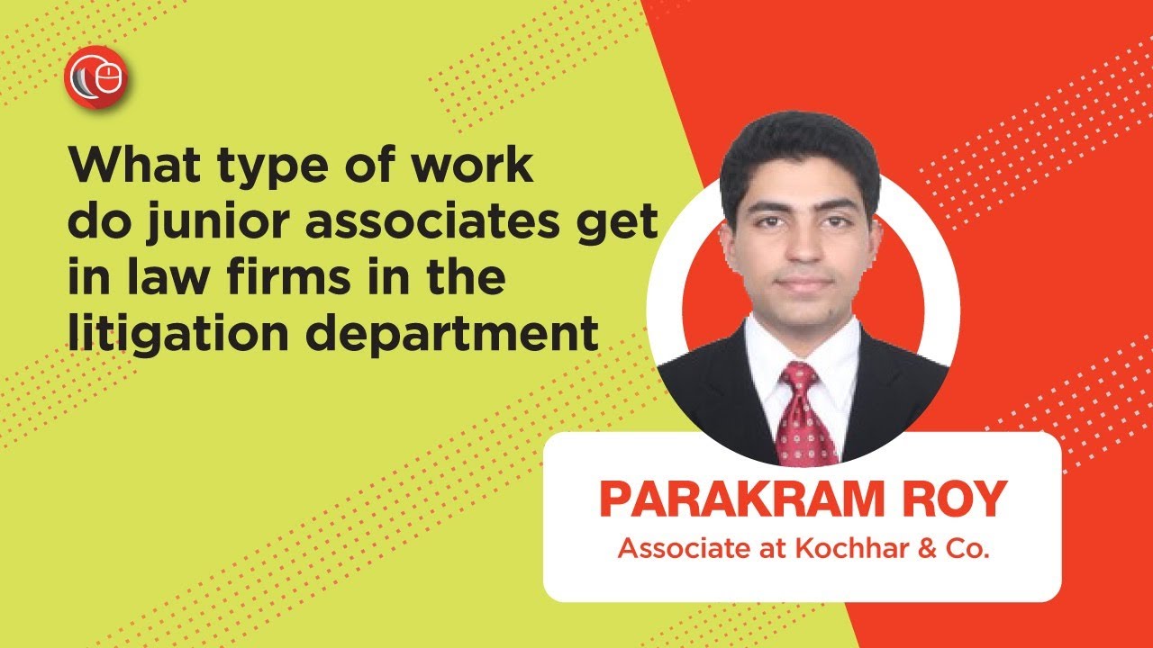What type of work do junior associates get in law firms in the litigation department | Parakram Roy