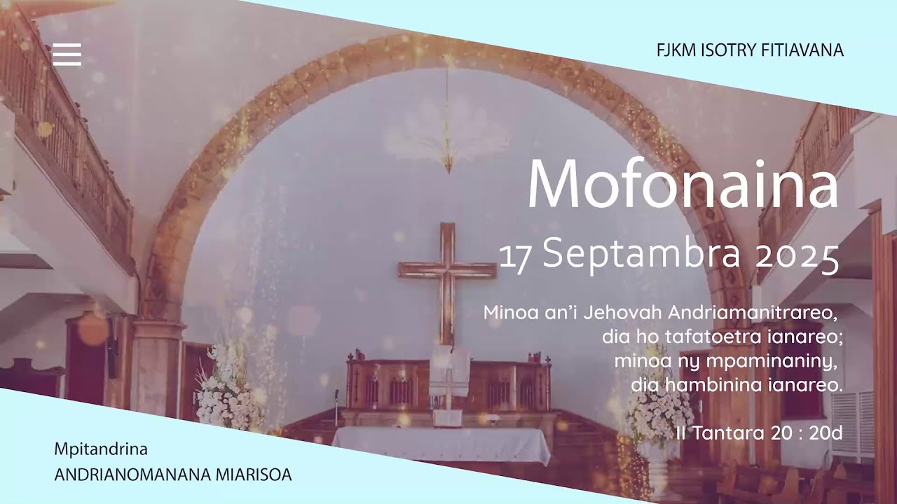 MOFONAINA 17 SEPTAMBRA 2025 - FJKM ISOTRY FITIAVANA
