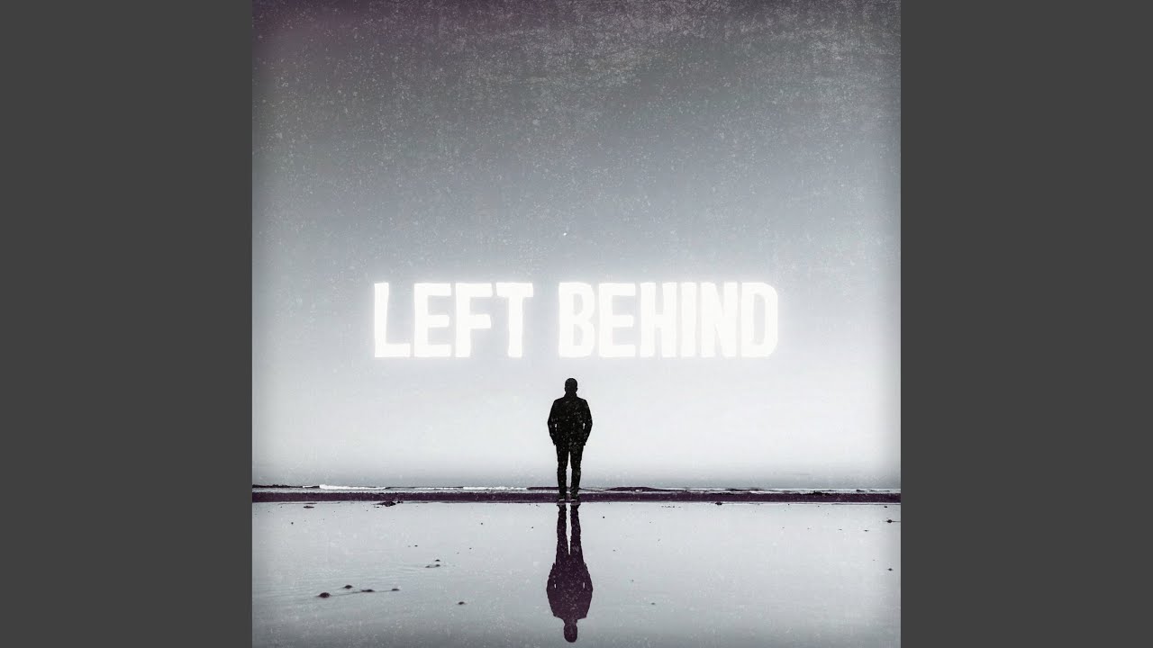 LEFT BEHIND