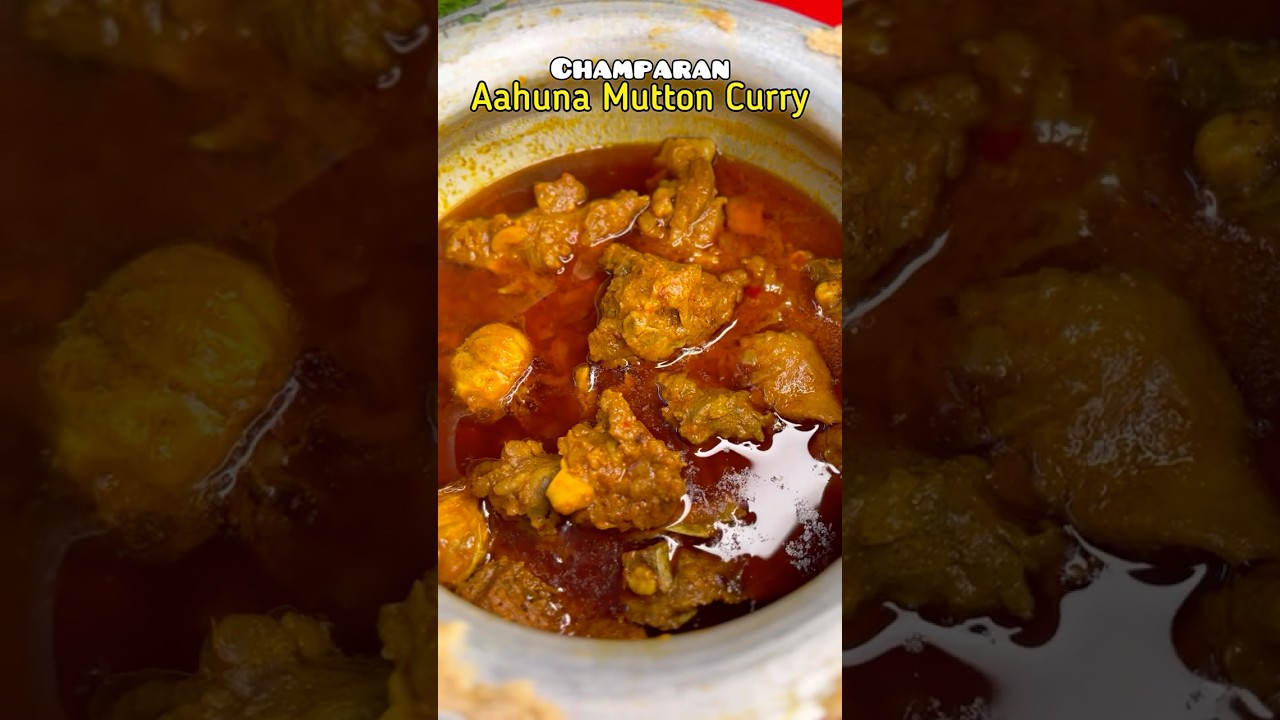 Bihari style famous Champaran Aahuna Mutton Curry 🔥😍 