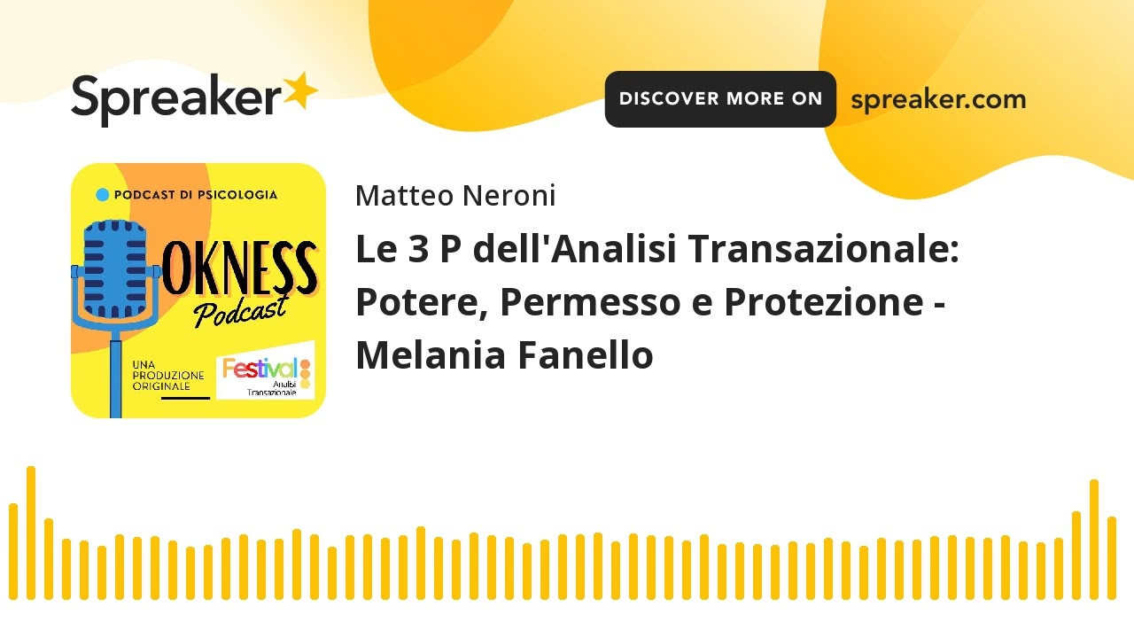 Le 3 P dell'Analisi Transazionale: Potere, Permesso e Protezione - Melania Fanello