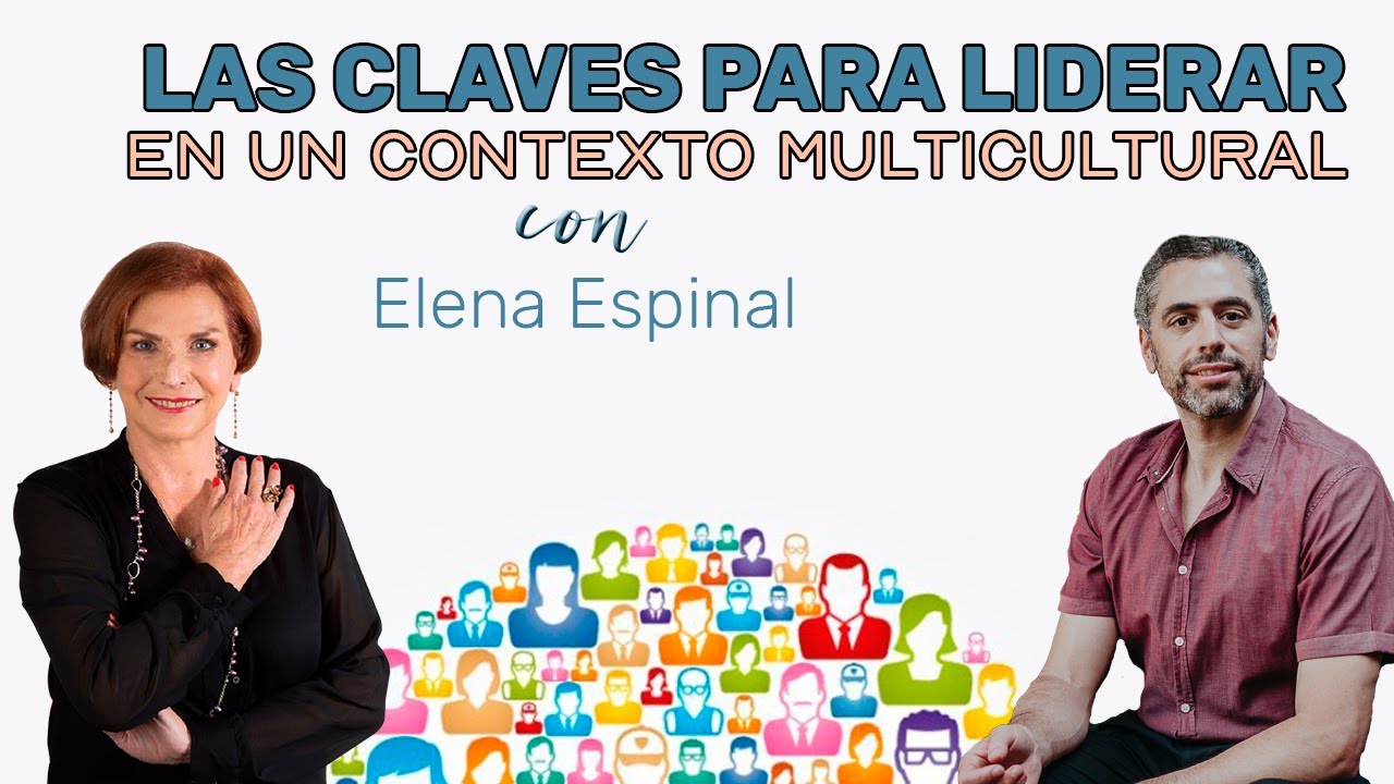 #60 - Las Claves para Liderar en un Contexto Multicultural, con Elena Espinal