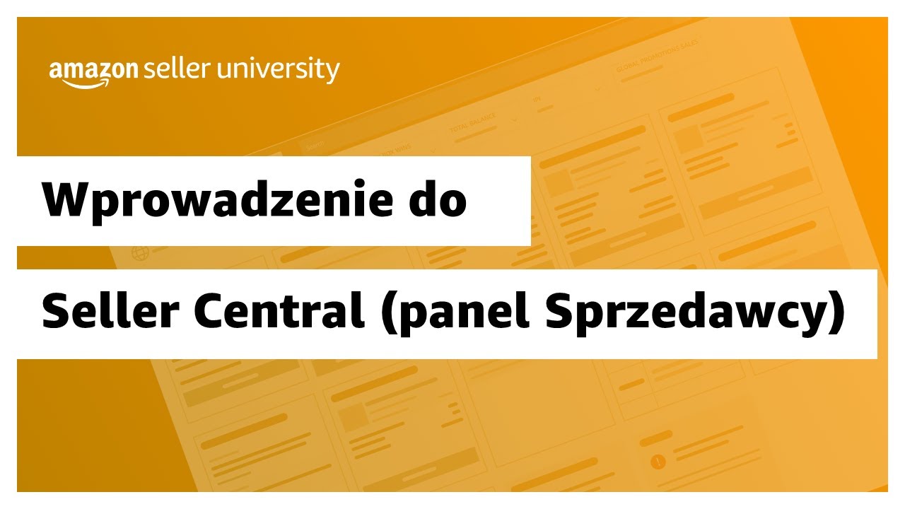 Wprowadzenie do Seller Central | Sprzedaż na Amazon