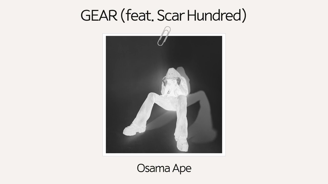 [Official Audio] Osama Ape - GEAR (feat. Scar Hundred)