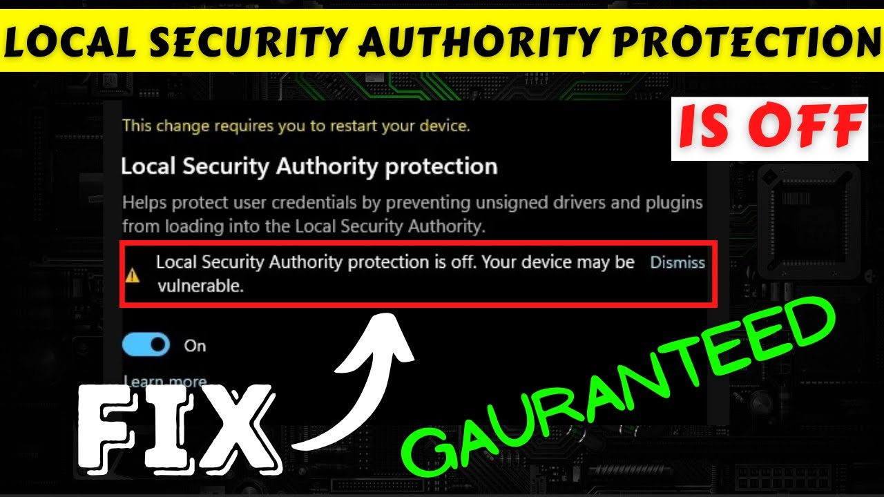 Local security authority protection is off. Your device may be vulnerable