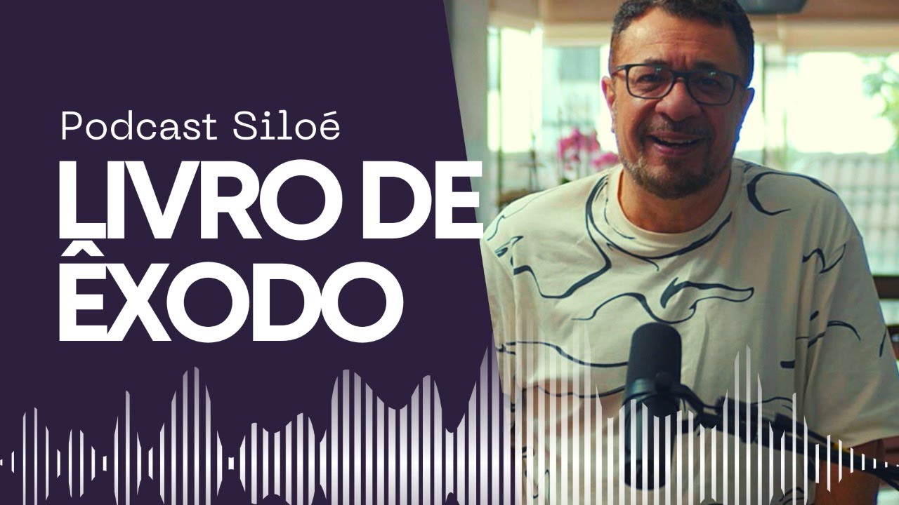 PANORAMA DO LIVRO DE ÊXODO - Siloé Podcast #01