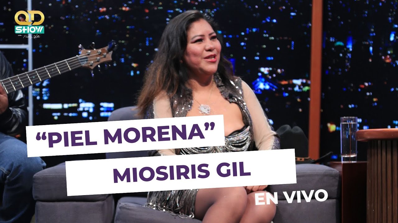 Piel Morena | En Vivo | Miosiris | QD Show