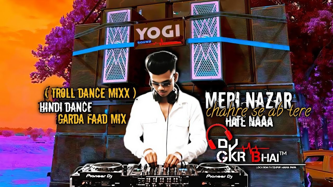 Meri Nazar Chahre Se Ab Tere Hate naaa!! Old Is Gold Hindi Dance Mix ( Troll Dance Mixx ) DjGKRrEMIX