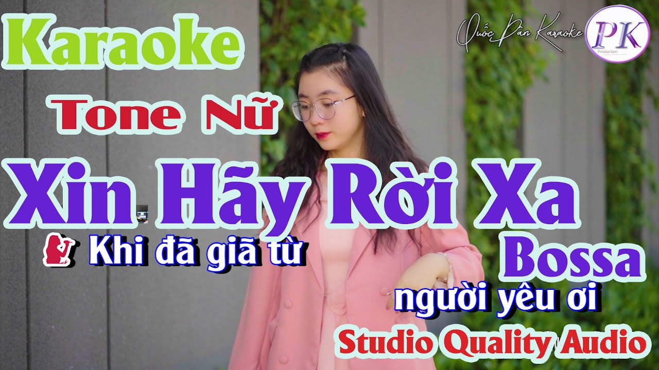 Karaoke Xin Hãy Rời Xa | Studio Audio | Bossa | Tone Nữ (F#m,Tp:100) | Quốc Dân Karaoke