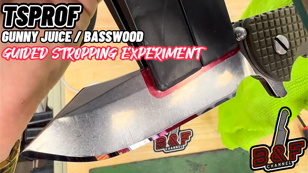 TSPROF GUNNY JUICE / BASSWOOD GUIDED STROPPING EXPERIMENT!
