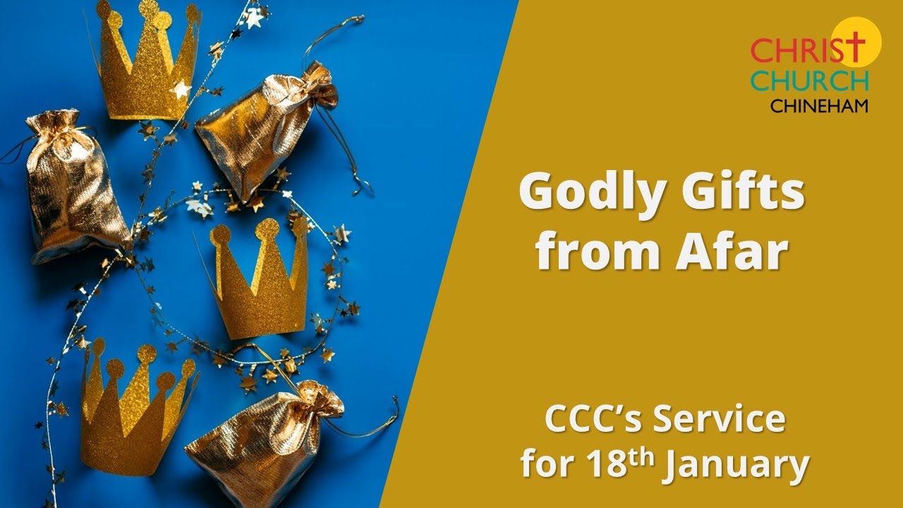 Title: "Godly Gifts from Afar", CCC's service for 18th January 2026